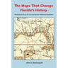 The Maps That Change Florida's History: Revisiting the Ponce de León and Narváez Settlement Expeditions