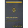 Smart Compassion: A Handbook for Making a Difference When You Don't Know Where to Start