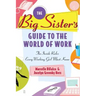 The Big Sister's Guide to the World of Work: The Inside Rules Every Working Girl Must Know