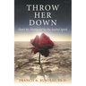 Throw Her Down: Don't Be Distracted by the Jezebel Spirit