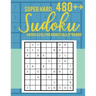 Super Hard 480++ Sudoku: Hard Level for Adults All 9*9 Hard - Sudoku Puzzle Books - Sudoku Puzzle Books Hard - Large Print Sudoku Puzzle Books