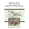 Malta Remembered: Then and Now: A Love Story