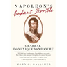 Napoleon's Enfant Terrible: General Dominique Vandamme