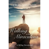 Walking in the Miraculous: a thirty day devotional