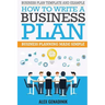 Business Plan Template And Example: How To Write A Business Plan: Business Planning Made Simple