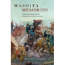 Washita Memories: Eyewitness Views of Custer's Attack on Black Kettle's Village