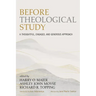 Before Theological Study: A Thoughtful, Engaged, and Generous Approach