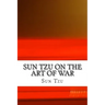 Sun Tzu on The Art of War: The Oldest Military Treatise in the World