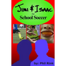 Jimi & Isaac 1a: School Soccer