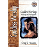 Goddess Worship, Witchcraft, and Neo-Paganism