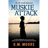 Muskie Attack: An Up North Adventure