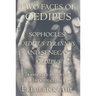 Two Faces of Oedipus: Sophocles' "oedipus Tyrannus" and Seneca's "oedipus"