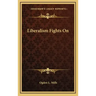 Liberalism Fights On