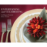 Entertaining and Celebrating: An Elegant Feast For Every Season
