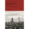 The Agonistic City?: State-Society Strife in Johannesburg