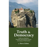 Truth & Democracy: Truth As A Guide For Personal And Political Action In An Age Of Polarization