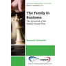 The Family in Business: The Dynamics of the Family Owned Firm
