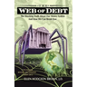 Web of Debt: The Shocking Truth about Our Money System and How We Can Break Free