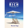You're Not Rich If You Don't Want To Be: In the 21st Century