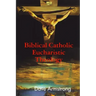 Biblical Catholic Eucharistic Theology