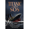 Titanic Calls SOS