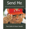 Send Me: General Jim Vaught and the Genesis of Joint Special Operations