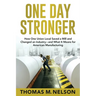 One Day Stronger: How One Union Local Saved a Mill and Changed an Industry--and What It Means for American Manufacturing