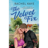The Velvet Fix: A Small Town Brother's Best Friend Romance