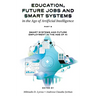 Education, Future Jobs and Smart Systems in the Age of Artificial Intelligence, Part B: Smart Systems and Future Employment in the Age of AI