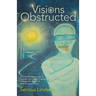 Visions Obstructed: Gaining the Knowledge to Unleash the Overall Perspective Through the Power of Personal Experiences.