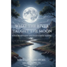 What The River Taught The Moon