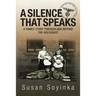 A Silence That Speaks: A family story through and beyond the holocaust