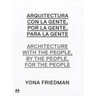 Arquitectura Con la Gente, Por la Gente, Para la Gente/Architecture With The People, By The People, For The People