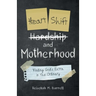 Heart Shift and Motherhood: Finding God's Extra in the Ordinary