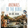 Animals of the Bible: An ABC Book