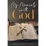 My Moments With God
