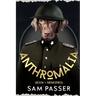 Anthromalia (Book 1: Memories)