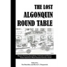 The Lost Algonquin Round Table: Humor, Fiction, Journalism, Criticism and Poetry from America's Most Famous Literary Circle
