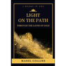 Light On The Path: Through The Gates Of Gold (2 BOOKS IN ONE)