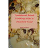 Traditional Bread Puddings With A Decadent Twist