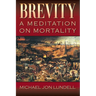 Brevity: A Meditation on Mortality