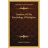 Outlines Of The Psychology Of Religion