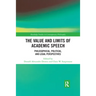 The Value and Limits of Academic Speech: Philosophical, Political, and Legal Perspectives
