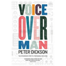 Voiceover Man: The Extraordinary Story Of A Professional Voice Actor
