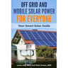 Off Grid and Mobile Solar Power For Everyone: Your Smart Solar Guide