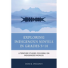 Exploring Indigenous Novels in Grades 5-10: Literature Studies Focusing on Indigenized Worlds