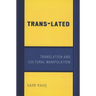 Trans-Lated: Translation and Cultural Manipulation