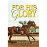 For His Glory