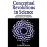 Conceptual Revolutions in Science: A Collection of Scientific Explorations & Interviews