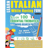 Learn Italian While Having Fun! - For Adults: Easy to Advanced - Study 100 Essential Thematics with Word Search Puzzles - Vol.1